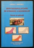 Rara 2001 SERVOMANIPULATOARE de STINGERE a INCENDIILOR. TEORIE si APLICATII. 224 pag, cu figuri si grafice. (pt Pompieri / IGSU ISU MI PSI)