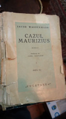Jacob Wasserman - Cazul Maurzius - Traducere Camil Baltazar Editia a II a foto