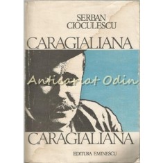 Caragialiana - Serban Cioculescu