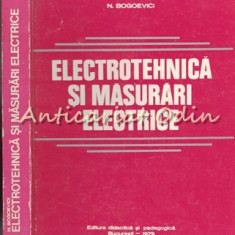 Electrotehnica Si Masurari Electrice - Nicolae Bogoevici