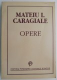 Opere Complete Mateiu I. Caragiale - Roman Beletristica
