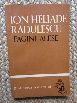 Ion Heliade Radulescu - Pagini alese foto
