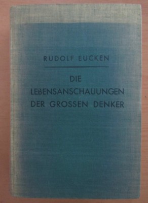 Rudolf Eucken - Die lebensanschauungen der grossen denker foto