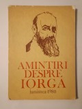 Ion Popescu-Sireteanu (ed.) - Amintiri despre Iorga (vol. I)