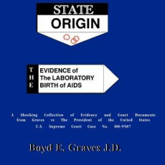 State Origin: The Evidence of the Laboratory Birth of AIDS