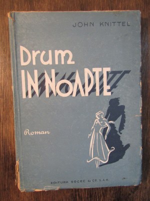 Drum &amp;icirc;n noapte - John Knittel foto