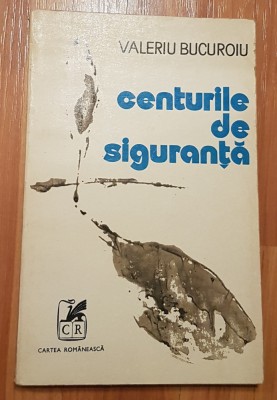 Centurile de siguranta de Valeriu Bucuroiu foto