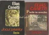 Facla in Ureche, Jocul Privirilor - Elias Canetti - Povestea Vietii, Editura Dacia, 1986, 1989, Romana, Roman
