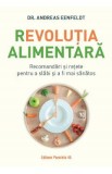 Revolutia alimentara. Recomandari si retete pentru a slabi si a fi mai sanatos - Andreas Eenfeldt