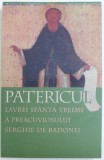 PATERICUL LAVREI SFANTA TREIME A PREACUVIOSULUI SERGHIE DE RADONEJ , traducere de BORIS BUZILA , 2006