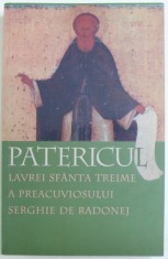 PATERICUL LAVREI SFANTA TREIME A PREACUVIOSULUI SERGHIE DE RADONEJ , traducere de BORIS BUZILA , 2006 foto