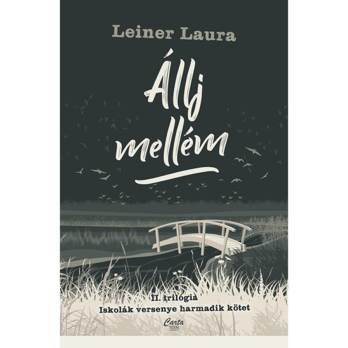 &Aacute;llj mell&eacute;m - II. tril&oacute;gia - Iskol&aacute;k versenye harmadik k&ouml;tet - Leiner Laura