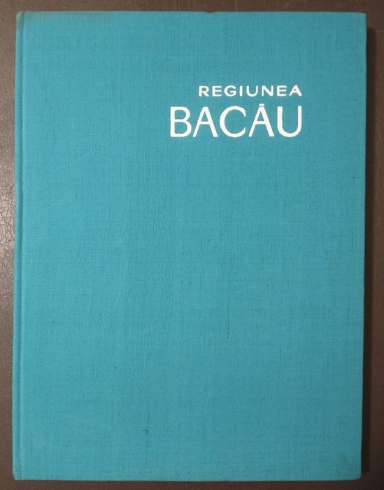 Regiunea Bacău: prefață de Victor Enășoaie (1964)