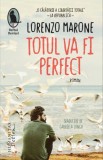 Totul va fi perfect - Lorenzo Marone - Roman Beletristica