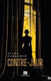 Contre-jour Alina Caraghin Poezie Fictiune Metamorfoza Feminina Efect Optic Paperback