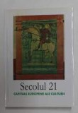 SECOLUL 21 - CAPITALE EUROPENE ALE CULTURII