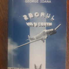 Zborul, vis si destin - George Ioana, aviatie / R8P4F