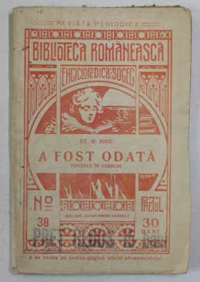 A FOST ODATA , POVESTE IN VERSURI de ST. O. IOSIF , 1909 foto