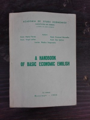 A HANDBOOK OF BASIC ECONOMIC ENGLISH - COLECTIV DE AUTORI (CARTEIN LIMBA ENGLEZA) foto