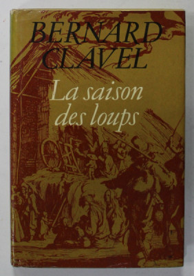 LA SAISON DES LOUPS , roman par BERNARD CLAVEL , 1978 foto