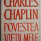 Povestea vietii mele &ndash; Charles Chaplin