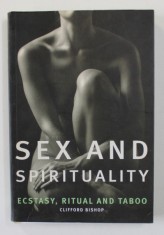 SEX AND SPIRITUALITY , ECSTASY , RITUAL AND TABOO by CLIFFORD BISHOP , 1996 foto