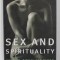 SEX AND SPIRITUALITY , ECSTASY , RITUAL AND TABOO by CLIFFORD BISHOP , 1996