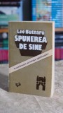 Cumpara ieftin Spunerea de sine - Coordonate esente spirituale - Leo Butnaru - Eseistica Filosofie - Editura Scriitorilor 1994