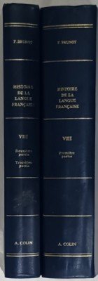 HISTOIRE DE LA LANGUE FRANCAISE par FERDINAND BRUNOT , VOLUMUL 8 : LE FRANCAIS HORS DE FRANCE AU XVIII e SIECLE , PARTILE I - II , 1967 foto