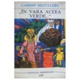 Carson McCullers - &Icirc;n vara aceea verde...