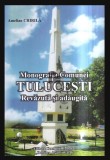 Monografia Comunei Tulucesti / Amelian Chirila