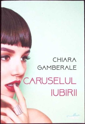 CARUSELUL IUBIRII-CHIARA GAMBERALE-272853 foto