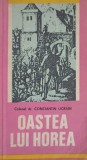 Oastea lui Horea - Constantin Ucrain, Editura Militara 1980, Carte Istorie, 238 pagini