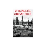 Chicago's Great Fire: The Destruction and Resurrection of an Iconic American City