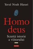 Homo Deus. Scurta istorie a viitorului - Yuval Noah Harari