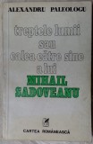 Cumpara ieftin ALEXANDRU PALEOLOGU - TREPTELE LUMII SAU CALEA CATRE SINE A LUI MIHAIL SADOVEANU (1978) [DEDICATIE / AUTOGRAF]