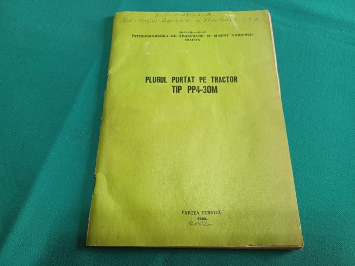 CARTEA TEHNICĂ PLUGUL PURTAT PE TRACTOR TIP PP4-30M * 1985 * 20