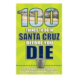 Ghid Santa Cruz: 100 Locuri de Vizitat, Activitati, Experiente Plajă, Boardwalk, Păduri Roșii, Restaurante Locale
