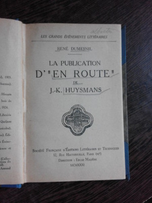 LA PUBLICATION D&amp;#039;EN ROUTE DE J.K. HUYSMANS - RENE DUSMENIL (CARTE IN LIMBA FRANCEZA) foto