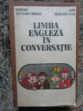 Georgiana Galateanu-Farnoaga - Limba engleza in conversatie (editia 1982)