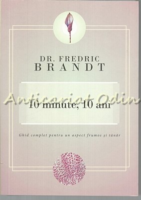 10 Minute, 10 Ani - Dr. Fredric Brandt