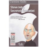 Carmine Gallo - Steve Jobs. Secretele inovatiei - 129923