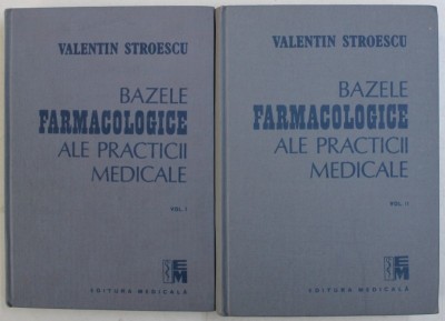 BAZELE FARMACOLOGICE ALE PRACTICII MEDICALE 2 VOL. BUCURESTI 1988-VALENTIN STROESCU foto