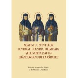 Acatistul Sfintelor Cuvioase Nazaria, Olimpiada, Elisabeta Brancoveanu Varatec, format mic