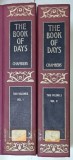 THE BOOK OF DAYS , A MISCELLANY OF POPULAR ANTIQUITES IN CONNECTION WITH THE CALENDAR , edited by R, CHAMBERS , VOLUMELE I - II , REEDITATA IN 1967