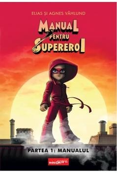 Manual pentru Supereroi 1: Manualul - Elias și Agnes V&amp;aring;hlund foto