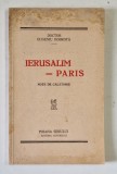 IERUSALIM - PARIS , NOTE DE CALATORIE de DOCTOR EUGENIU DOBROTA , 1935