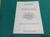 Isihasm Dialog &icirc;n Absolut - Ghelasie Gheorghe, Carte Crestinism, Editura Axis Mundi