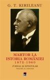 Martor la Istoria Romaniei 1872-1960, Vol. 2 (1915-1918) - G.T. Kirileanu, RAO, Memorialistica, Coperta Cartonata