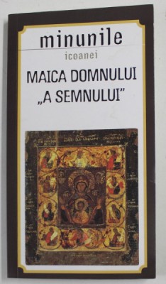 MINUNILE ICOANEI MAICA DOMNULUI &amp;#039;&amp;#039; A SEMNULUI &amp;#039;&amp;#039; , 2015 foto